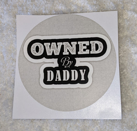 Vinyl Sticker Owned By Daddy